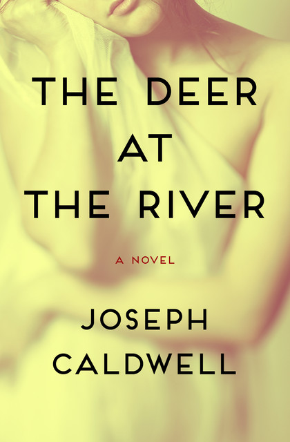 The Deer at the River, Joseph Caldwell