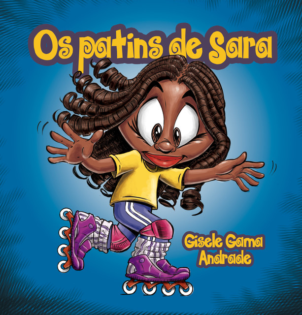 Os patins de Sara, Gisele Gama