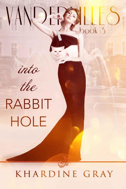 Into The Rabbit Hole (Vandervilles Book 3), Khardine Gray
