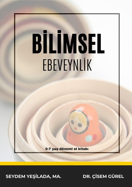 Bilimsel Ebeveynlik, MA, Seydem Yeşilada, Çisem Gürel