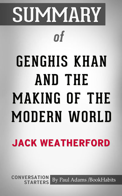 Summary of Genghis Khan and the Making of the Modern World, Paul Adams