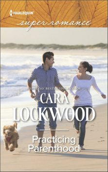 Practicing Parenthood, Cara Lockwood