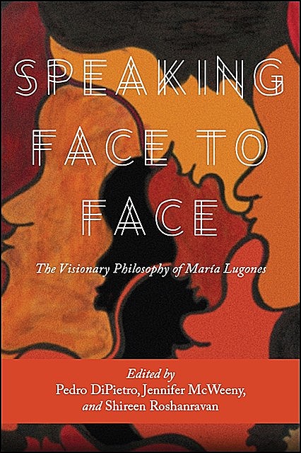 Speaking Face to Face, Jennifer McWeeny, Shireen Roshanravan, Pedro J. DiPietro