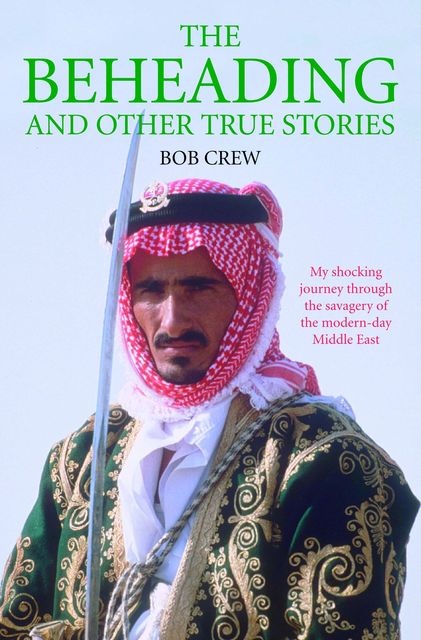 The Beheading and Other True Stories, Bob Crew