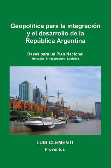 Geopolí­tica para la integración y el desarrollo de la República Argentina, Luis Clementi
