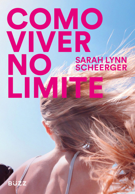Como viver no limite, Sarah Lynn Scheerger