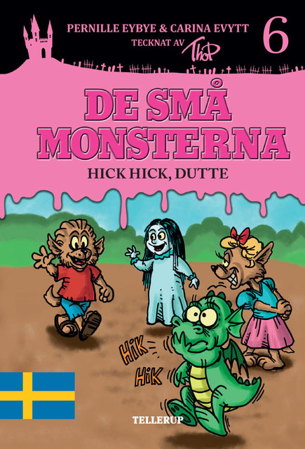 De små monsterna #6: Hick hick, Dutte, Carina Evytt, Pernille Eybye