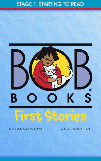Bob Books First Stories, Lynn Maslen Kertell