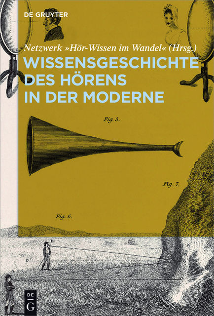 Wissensgeschichte des Hörens in der Moderne, Daniel Morat