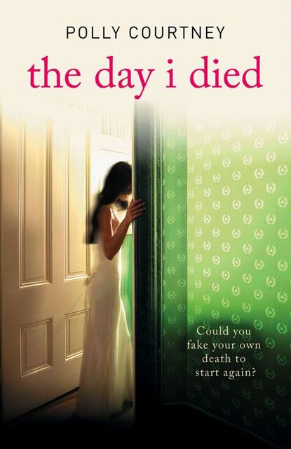 The Day I Died, Polly Courtney