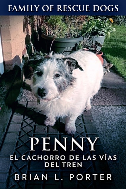 Penny, el cachorro de las vías del tren, Brian L. Porter