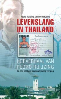 Levenslang in Thailand, Henk de Kleine, Pedro Ruijzing