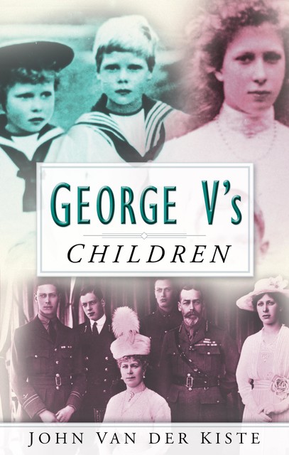 George V's Children, John Van der Kiste