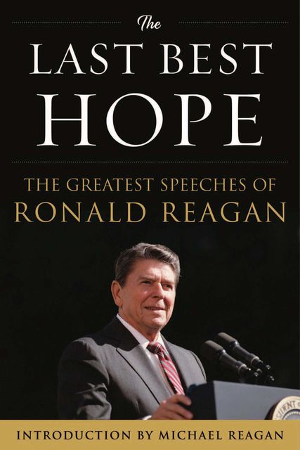 The Last Best Hope, Ronald Reagan