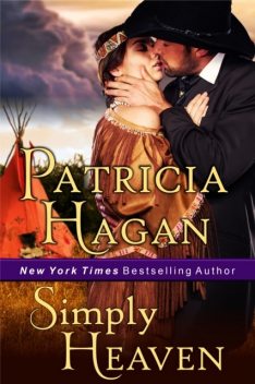 Simply Heaven (A Historical Western Romance), Patricia Hagan