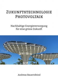 Zukunftstechnologie Photovoltaik, Andreas Bauernfeind