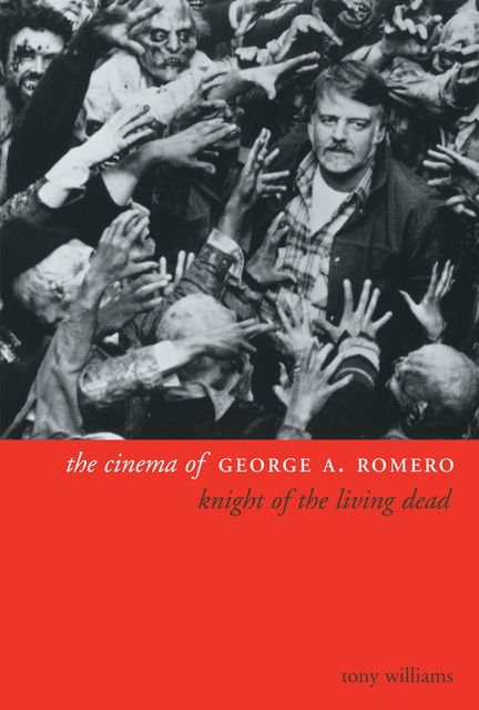 The Cinema of George A. Romero, Tony Williams