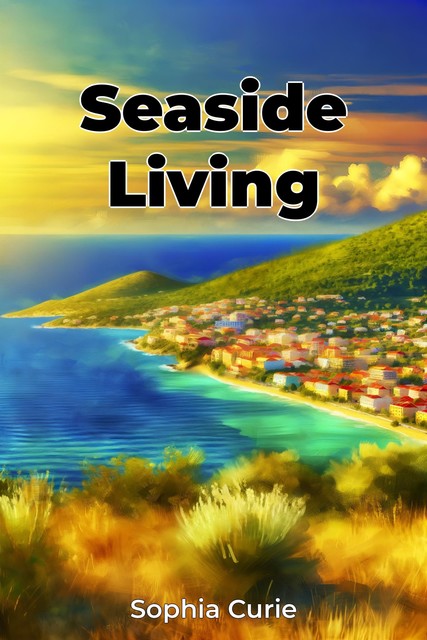 Seaside Living, Sophia Curie