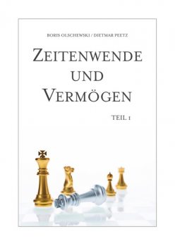 Zeitenwende und Vermögen. Chancen · Entscheidungen · Lebensqualität. Teil 1: Beständig ist allein der Wandel, Boris Olschewski, Dietmar Peetz