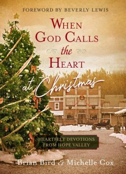 When God Calls the Heart at Christmas, Michelle Cox, Brian Bird