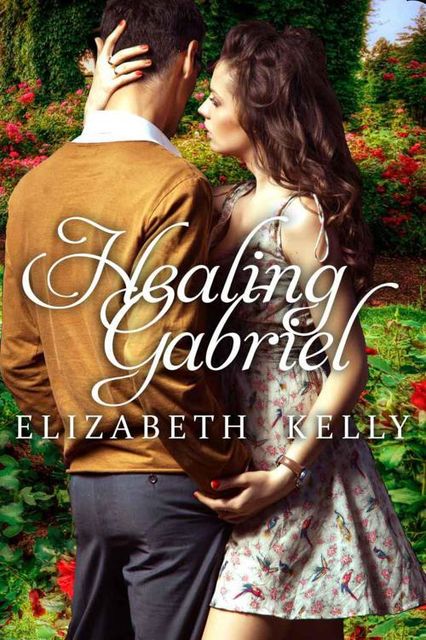 Healing Gabriel, Elizabeth Kelly