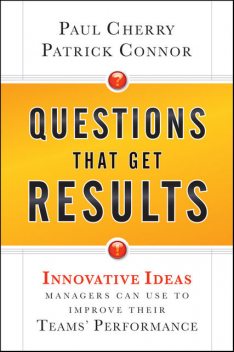 Questions That Get Results, Patrick Connor, Paul Cherry