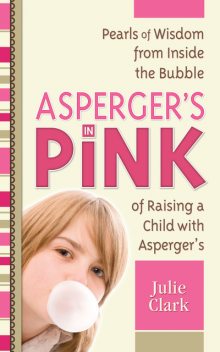 Asperger's in Pink, Julie Clark