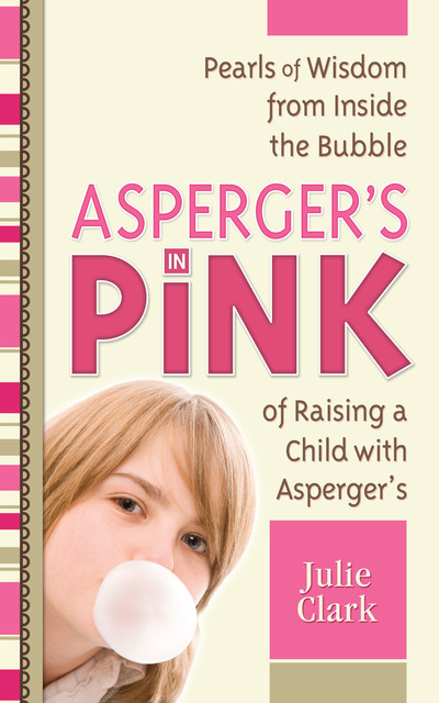 Asperger's in Pink, Julie Clark