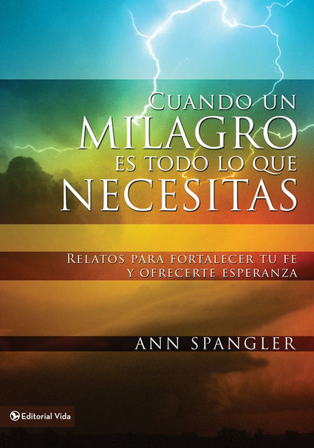 Cuando un milagro es todo lo que necesitas, Ann Spangler