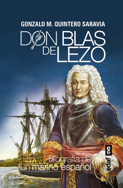 Don Blas de Lezo. Biografía de un marino español, Gonzalo M. Quintero