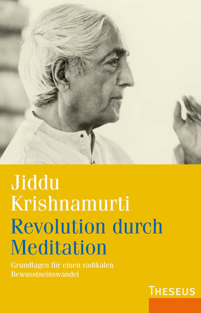 Revolution durch Meditation, Jiddu Krishnamurti