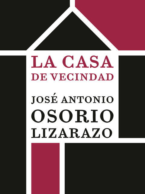 La casa de vecindad, José Antonio Osorio Lizarazo