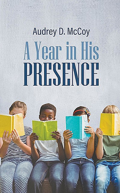 A Year in His Presence, Audrey D. McCoy