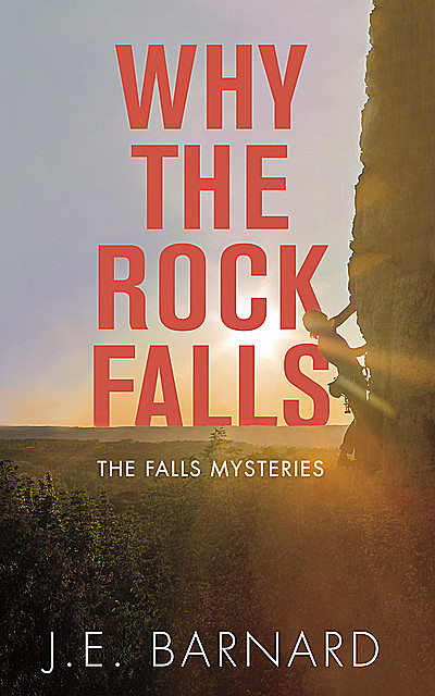 Why the Rock Falls, J.E. Barnard
