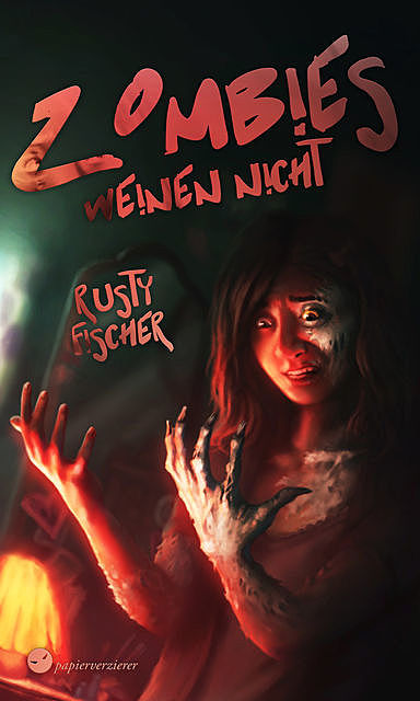 Zombies weinen nicht, Rusty Fischer