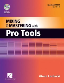 Mixing and Mastering with Pro Tools, Glenn Lorbecki