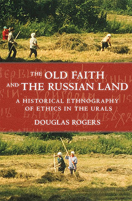 The Old Faith and the Russian Land, Douglas Rogers