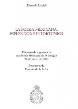 La poesía mexicana, esplendor e infortunios, Eduardo Lizalde