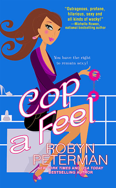 Cop a Feel, Robyn Peterman