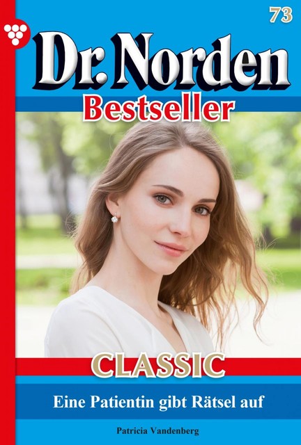 Dr. Norden Bestseller Classic 73 – Arztroman, Patricia Vandenberg