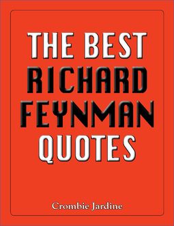 The Best Richard Feynman Quotes, Crombie Jardine