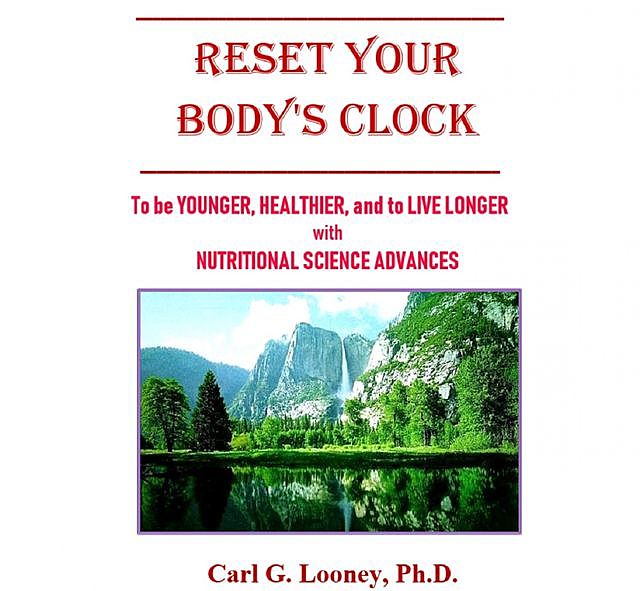 Reset Your Body's Clock, Carl G. Looney