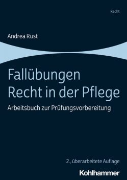 Fallübungen Recht in der Pflege, Andrea Rust