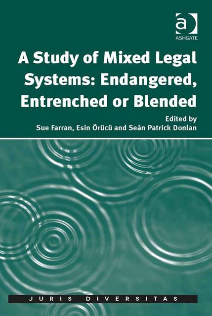A Study of Mixed Legal Systems: Endangered, Entrenched or Blended, SUE FARRAN