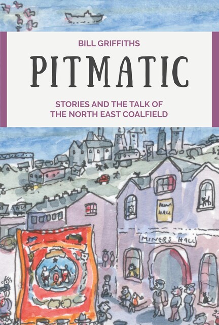 Pitmatic, Bill Griffiths