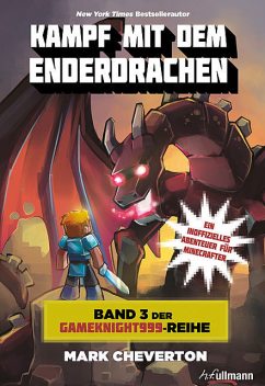 Kampf mit dem Enderdrachen: Band 3 der Gameknight999-Serie, Mark Cheverton