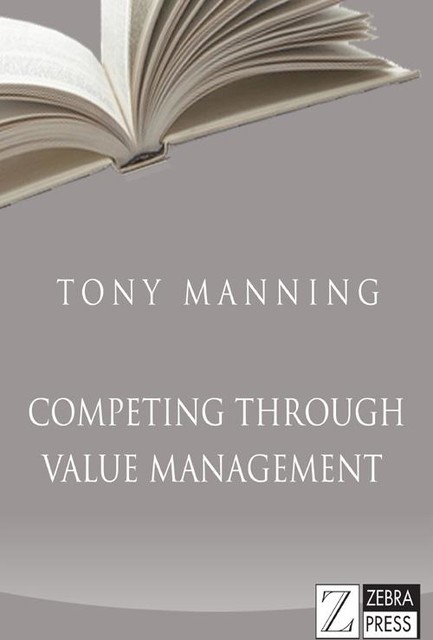 Competing Through Value Management, Tony Manning