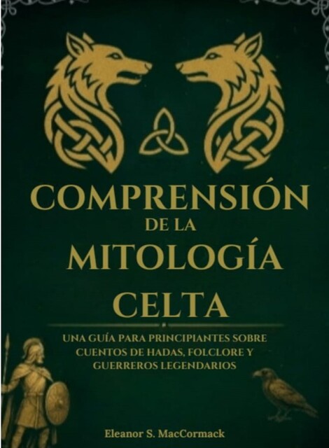 Comprensión de la mitología celta, Eleanor S. MacCormack