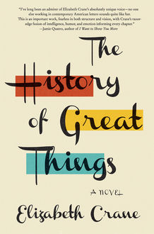 The History of Great Things, Elizabeth Crane