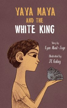 Yaya Maya and the White King, Cyan Abad-Jugo